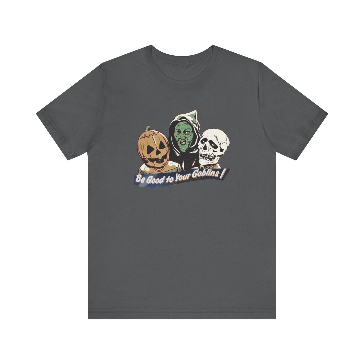 Be Good To Your Goblins Tee
