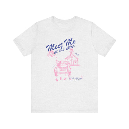 Meet Me At The Altar Tee
