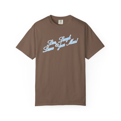 Live Laugh Leave Your Man Tee - Blue Text