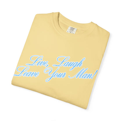 Live Laugh Leave Your Man Tee - Blue Text
