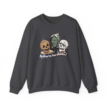 Be Good To Your Goblins Crewneck