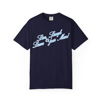 Live Laugh Leave Your Man Tee - Blue Text