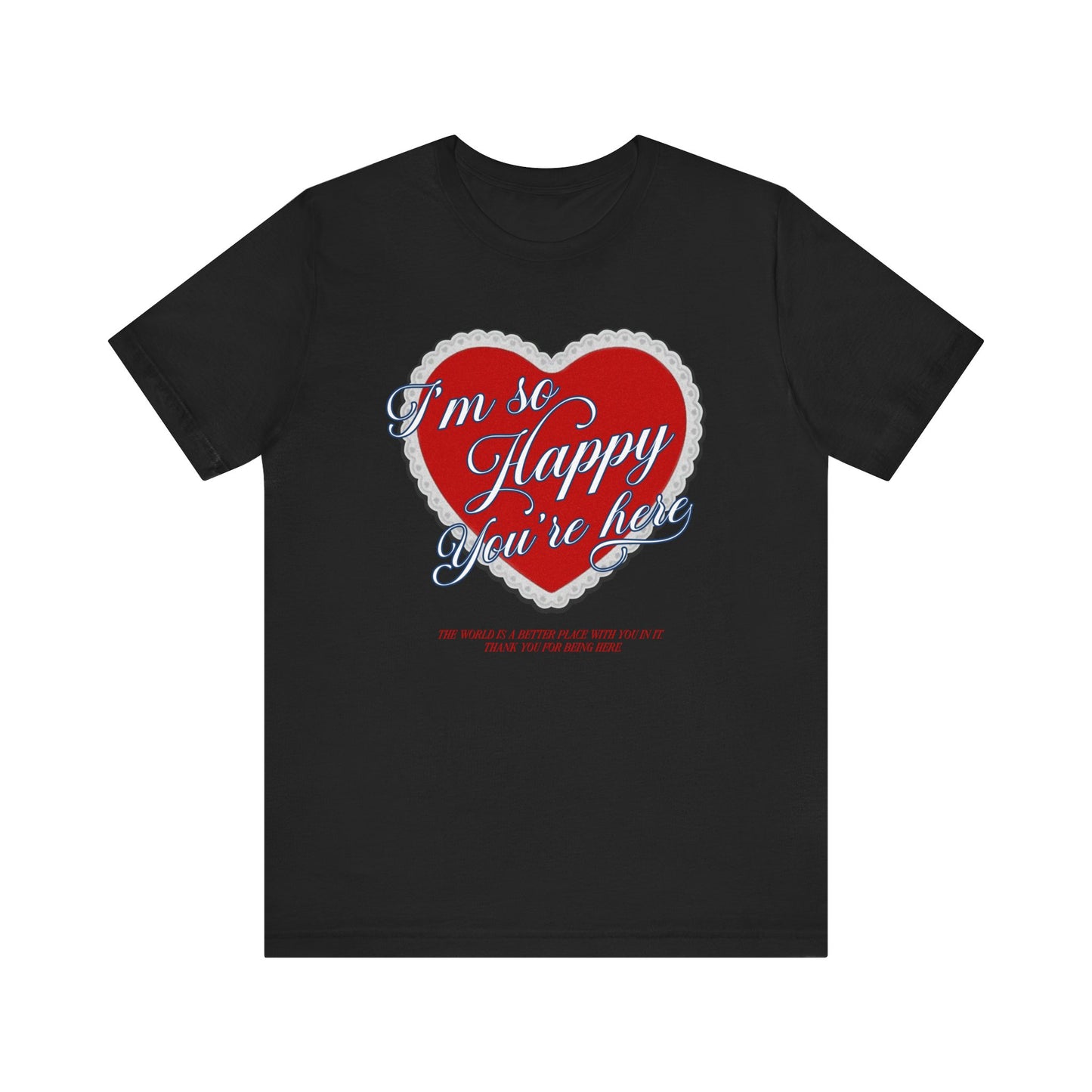 Happy You're Here Tee