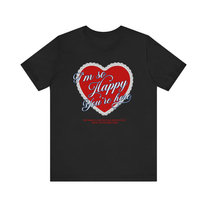 Happy You're Here Tee