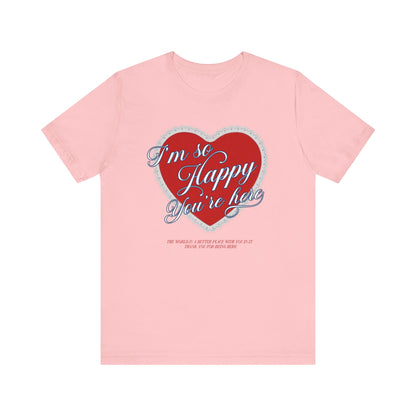 Happy You're Here Tee
