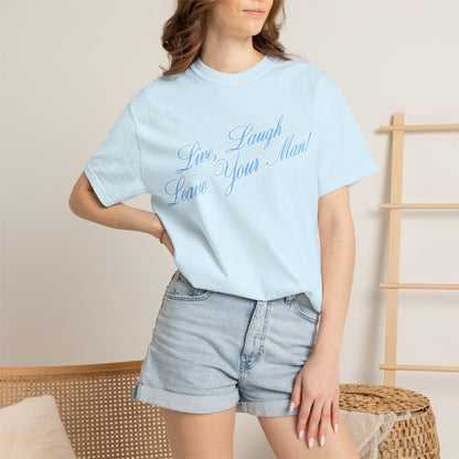 Live Laugh Leave Your Man Tee - Blue Text