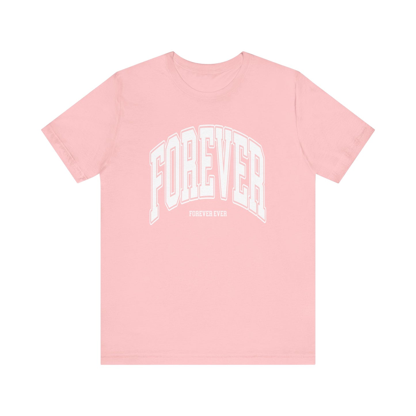 Forever Ever Tee