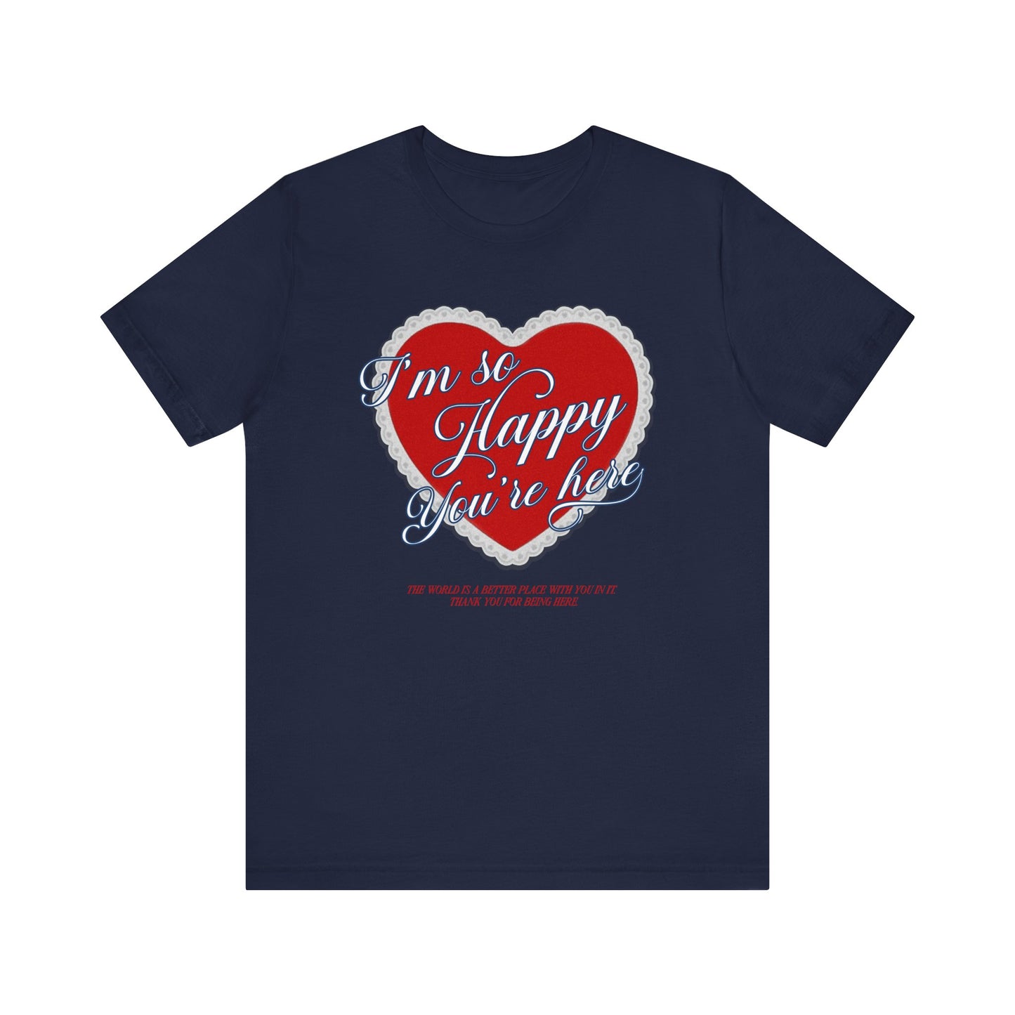 Happy You're Here Tee