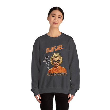 I'm Way Worse Crewneck