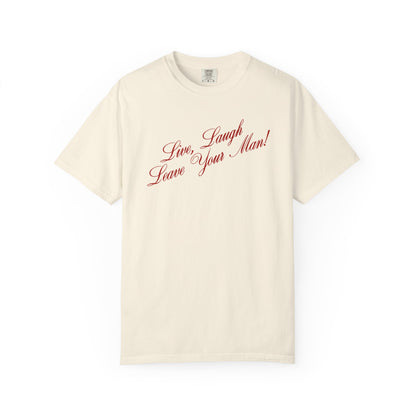 Live Laugh Leave Your Man Tee - Red Text