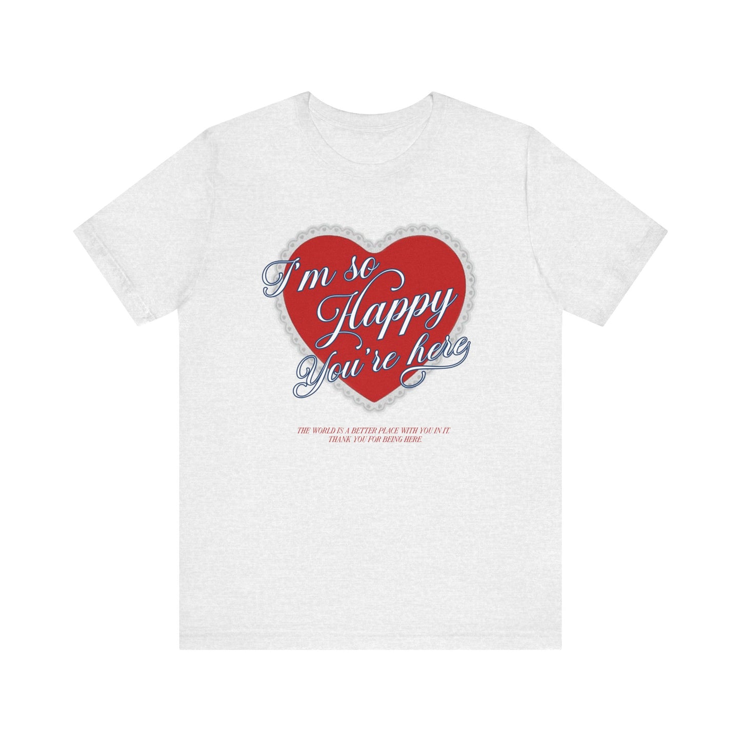 Happy You're Here Tee