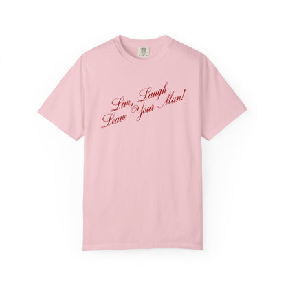 Live Laugh Leave Your Man Tee - Red Text