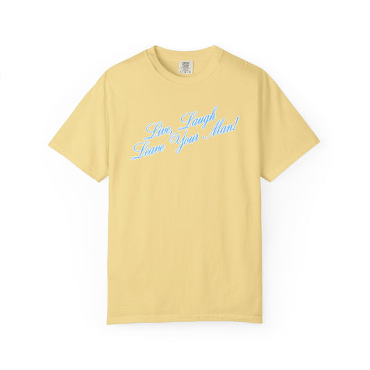 Live Laugh Leave Your Man Tee - Blue Text
