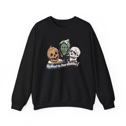 Be Good To Your Goblins Crewneck
