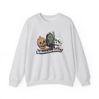 Be Good To Your Goblins Crewneck