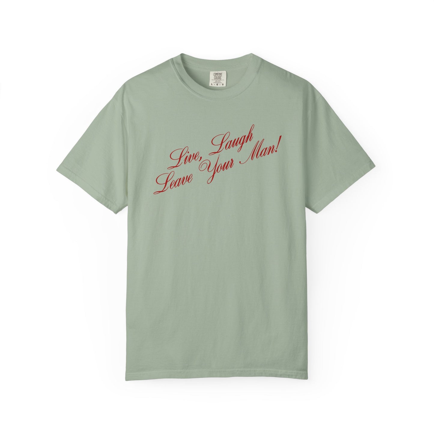 Live Laugh Leave Your Man Tee - Red Text