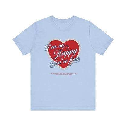 Happy You're Here Tee