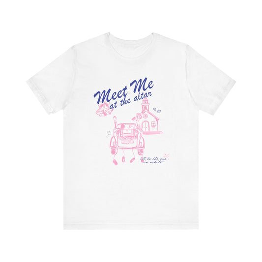 Meet Me At The Altar Tee