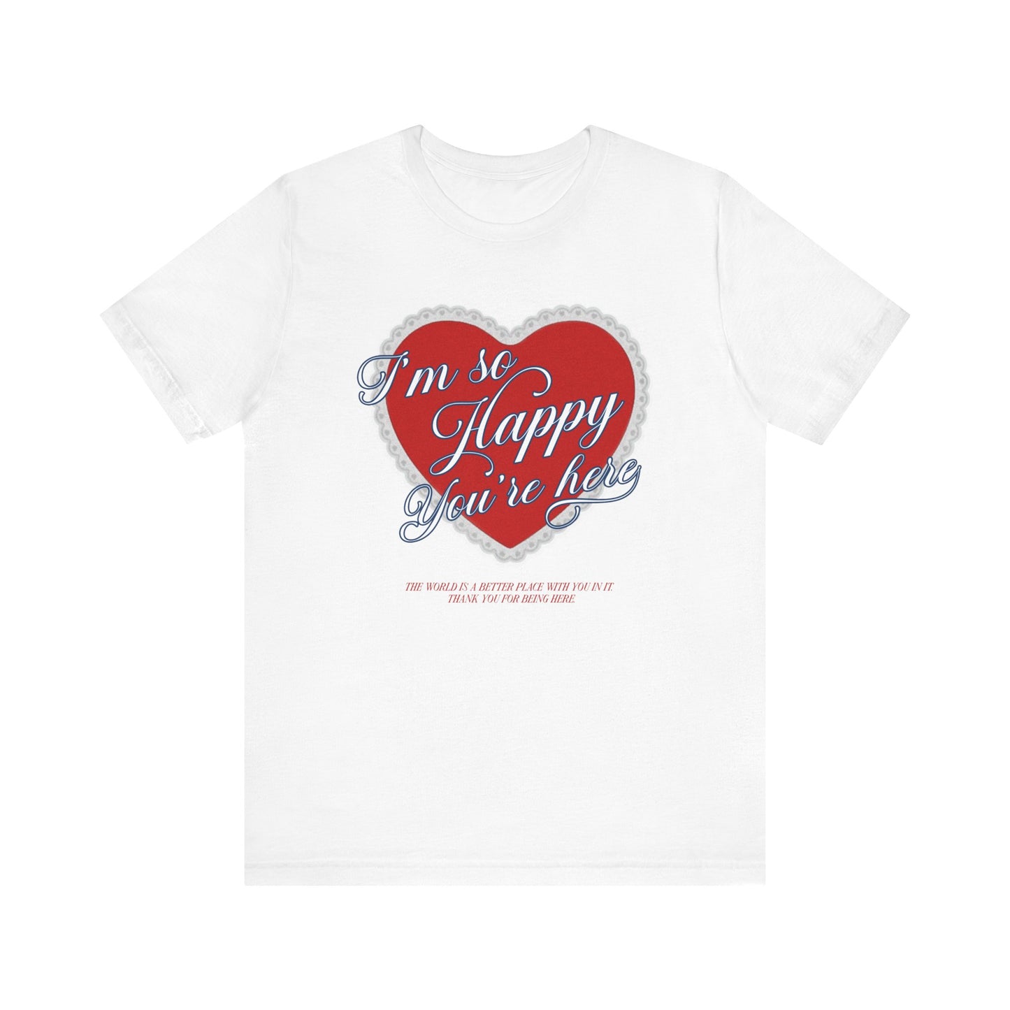 Happy You're Here Tee