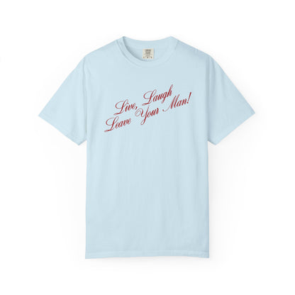 Live Laugh Leave Your Man Tee - Red Text