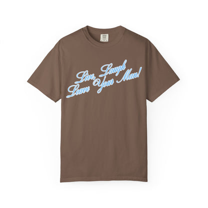 Live Laugh Leave Your Man Tee - Blue Text