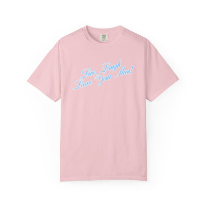 Live Laugh Leave Your Man Tee - Blue Text